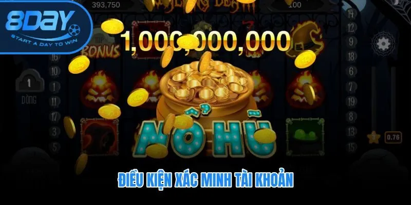 Xác minh danh tính khi chơi nổ hũ rút tiền mặt