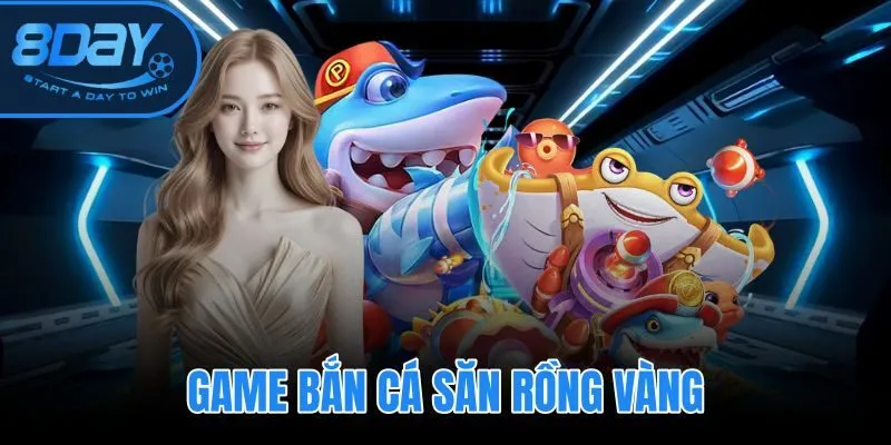 Game Bắn Cá Săn Rồng Vàng