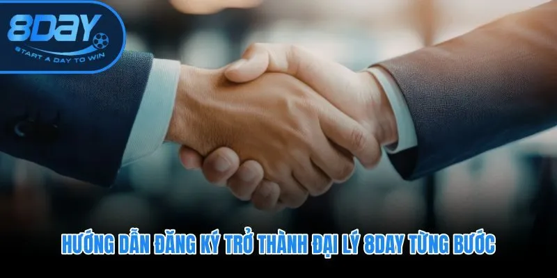Quy trình đăng ký đại lý 8DAY gồm sáu bước xác minh rõ ràng