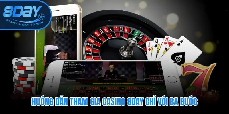Quy trình ba bước từ đăng ký đến ngồi vào bàn casino 8DAY