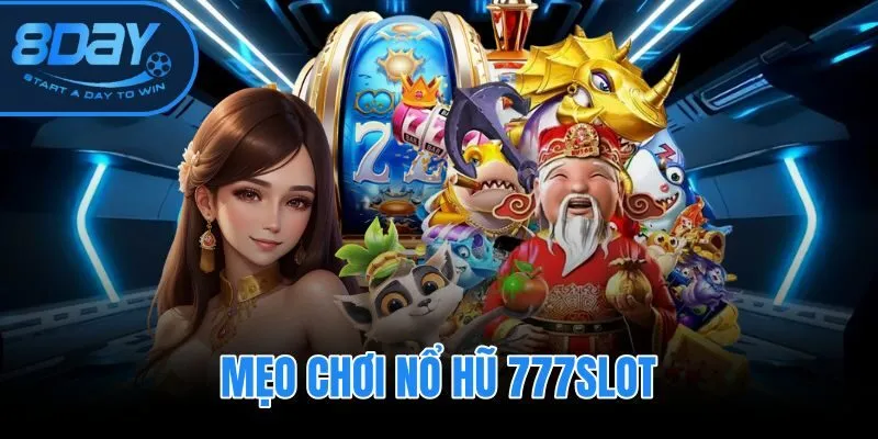 Mẹo Chơi Nổ Hũ 777slot