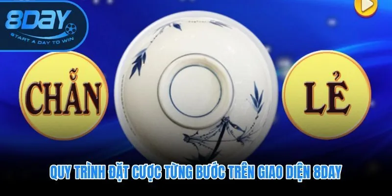 Năm bước đặt cược xóc đĩa 8DAY từ chọn cửa đến nhận kết quả