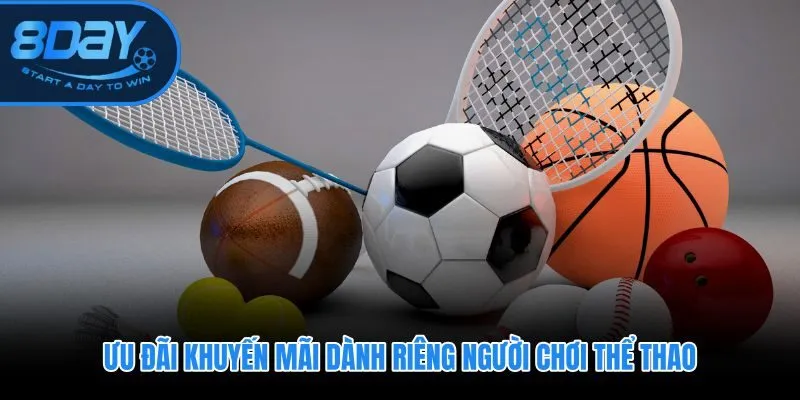 Ưu đãi thể thao 8DAY kèm điều kiện vòng quay minh bạch